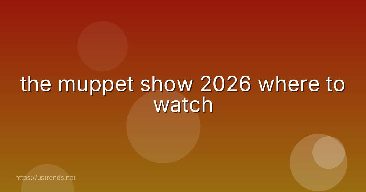 the muppet show 2026 where to watch
