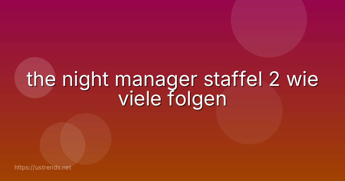 the night manager staffel 2 wie viele folgen