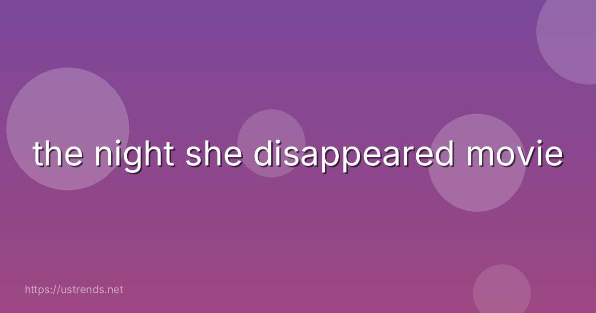 the night she disappeared movie
