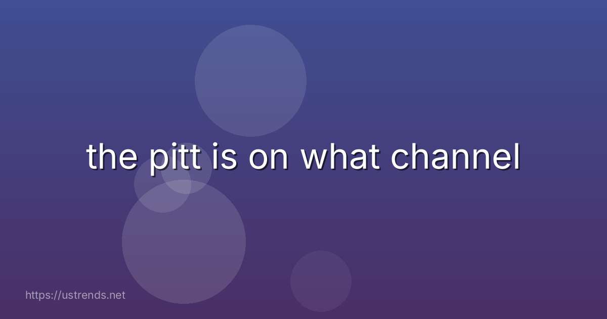 the pitt is on what channel
