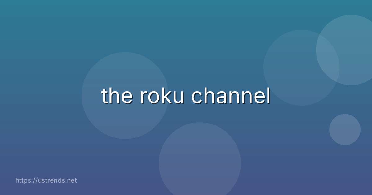 the roku channel