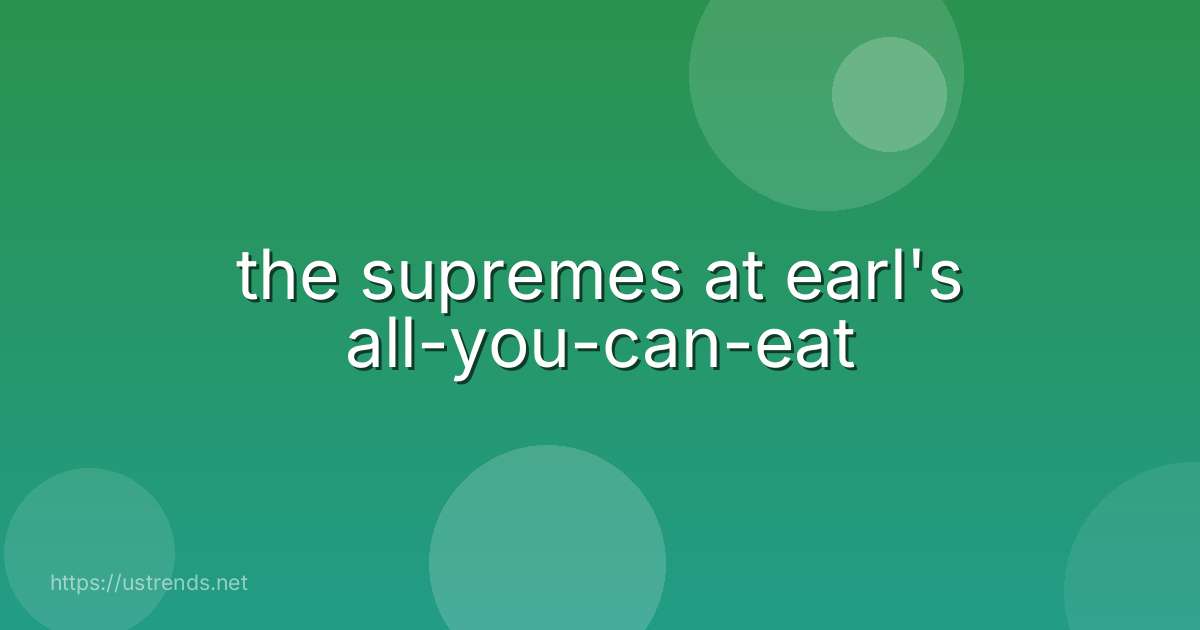 the supremes at earl's all-you-can-eat