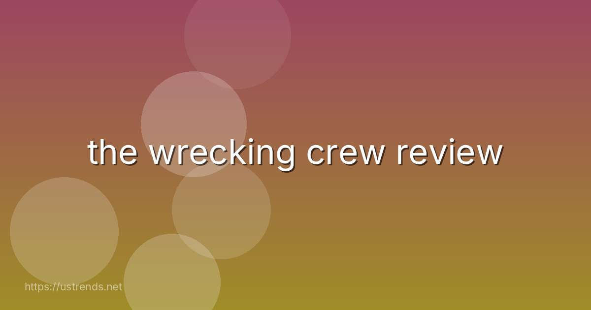the wrecking crew review