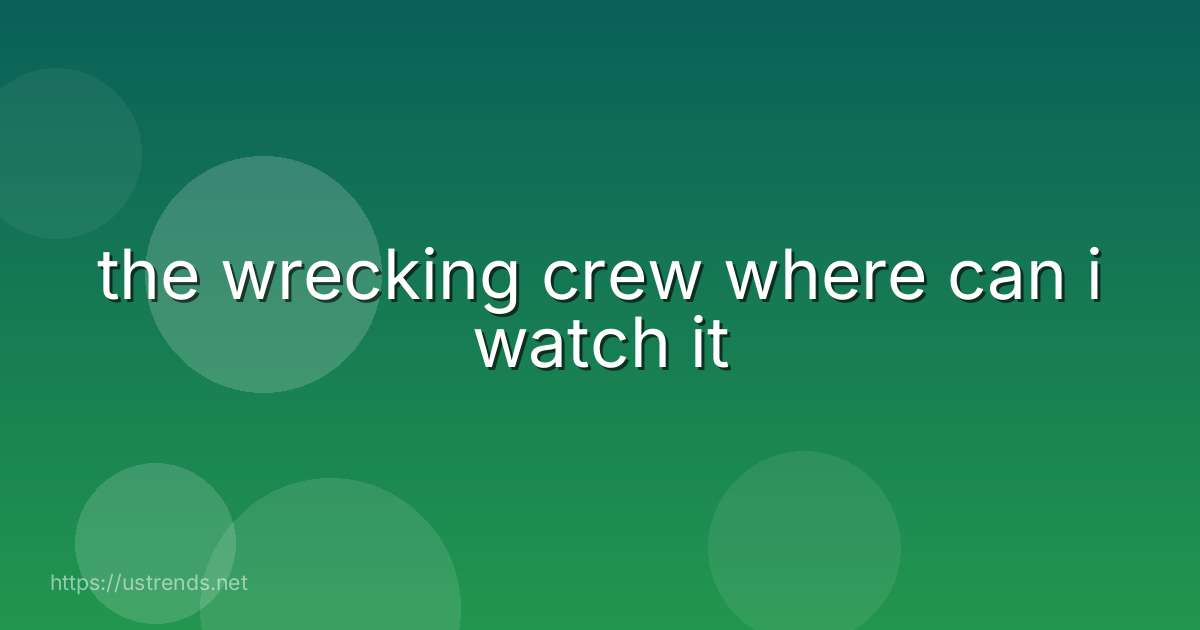 the wrecking crew where can i watch it