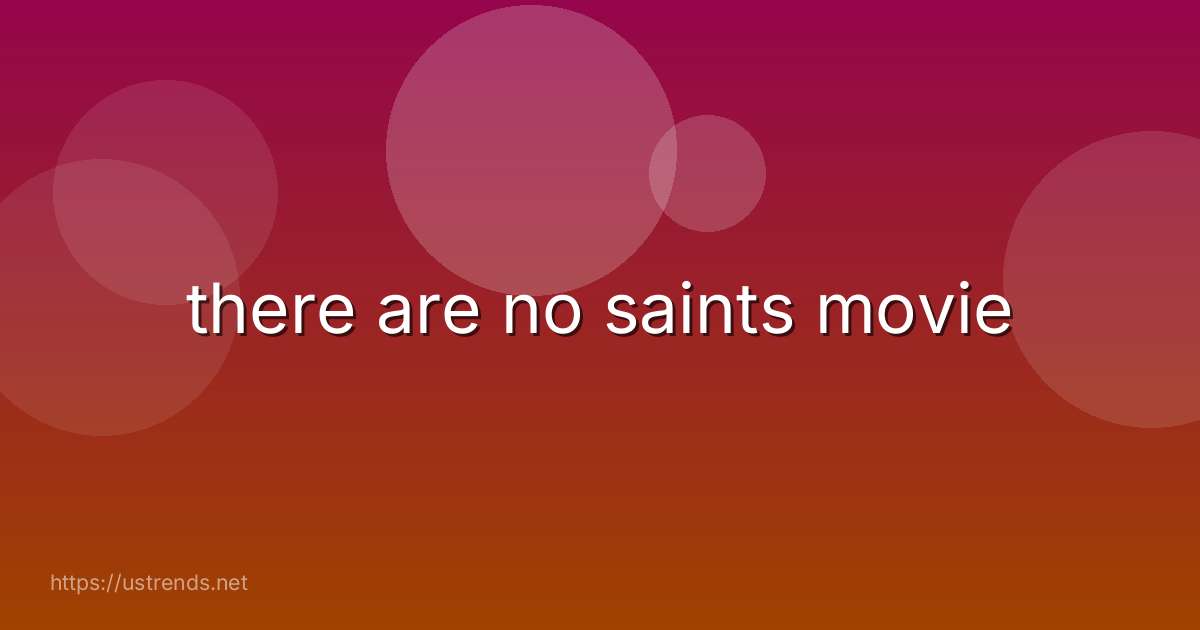 there are no saints movie