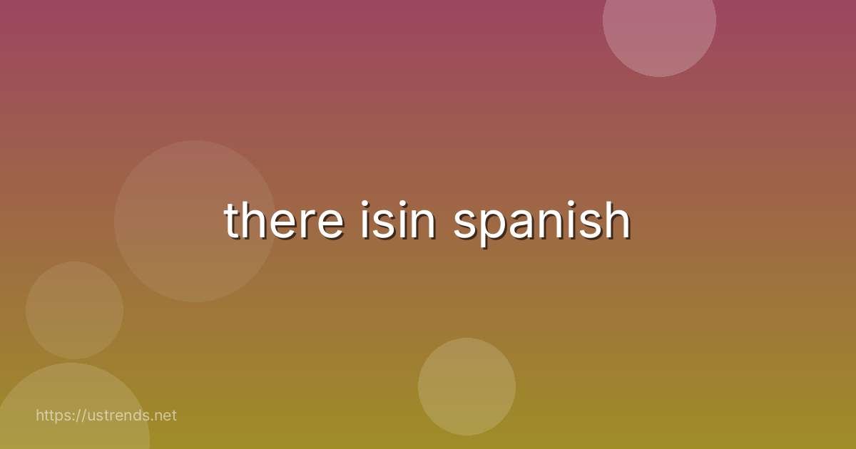 there isin spanish