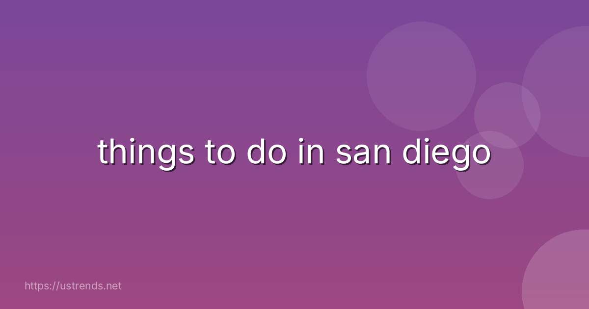 things to do in san diego