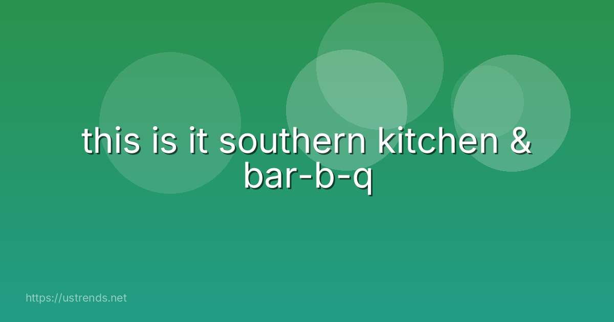this is it southern kitchen & bar-b-q