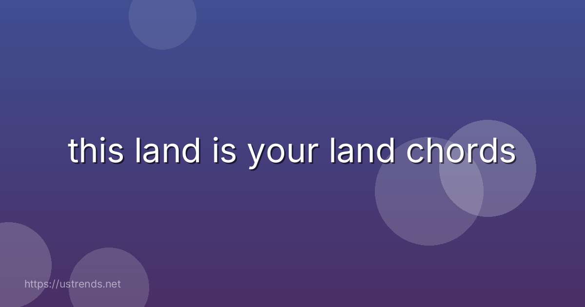 this land is your land chords