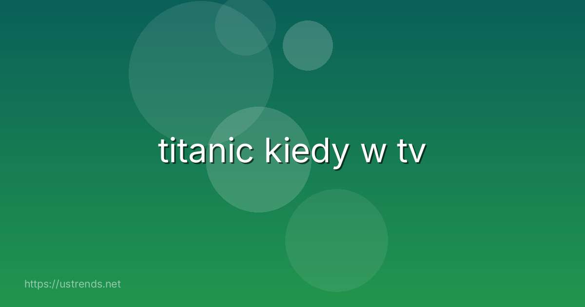 titanic kiedy w tv