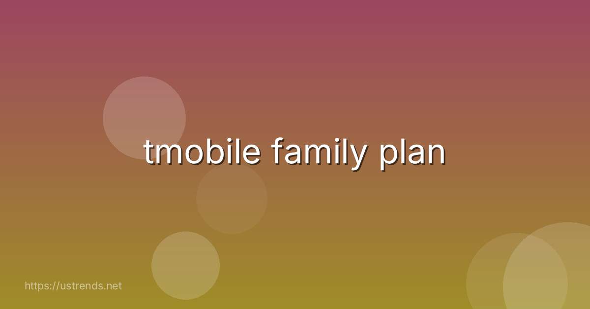 tmobile family plan