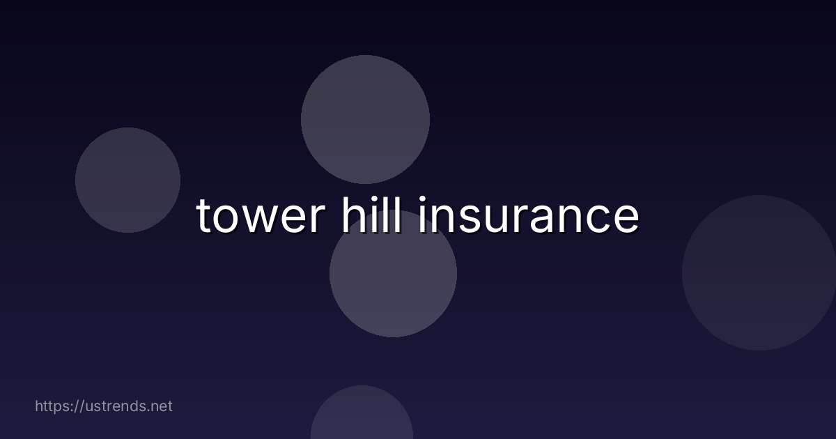 tower hill insurance