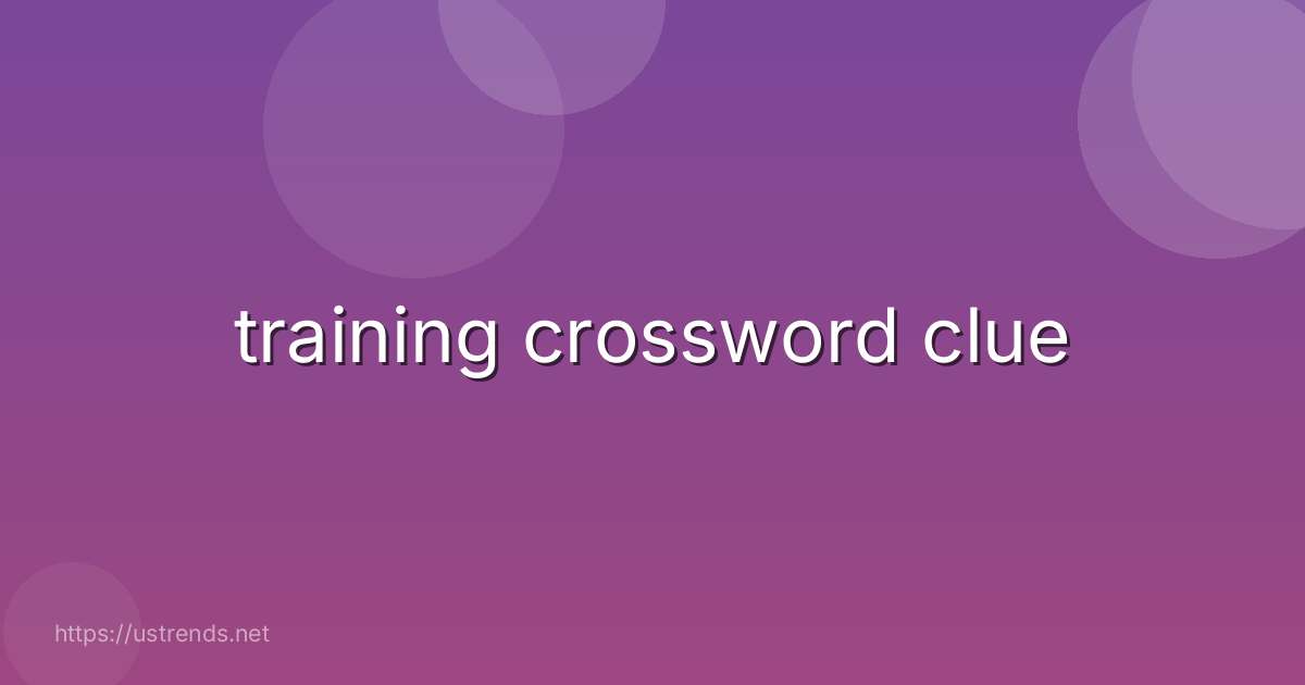 training crossword clue