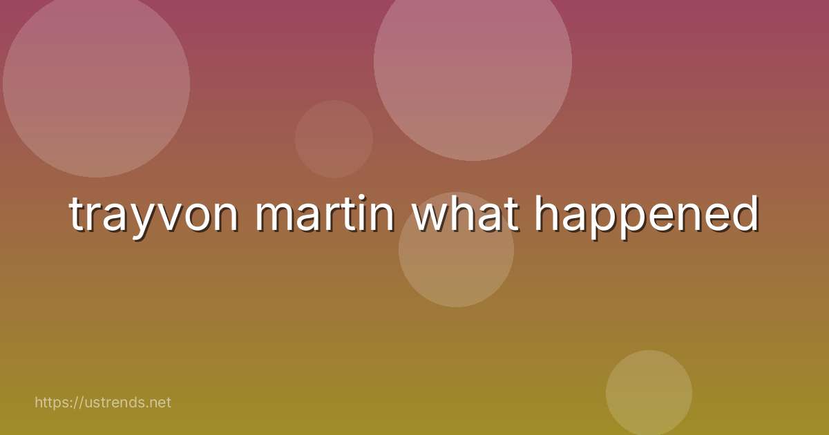 trayvon martin what happened