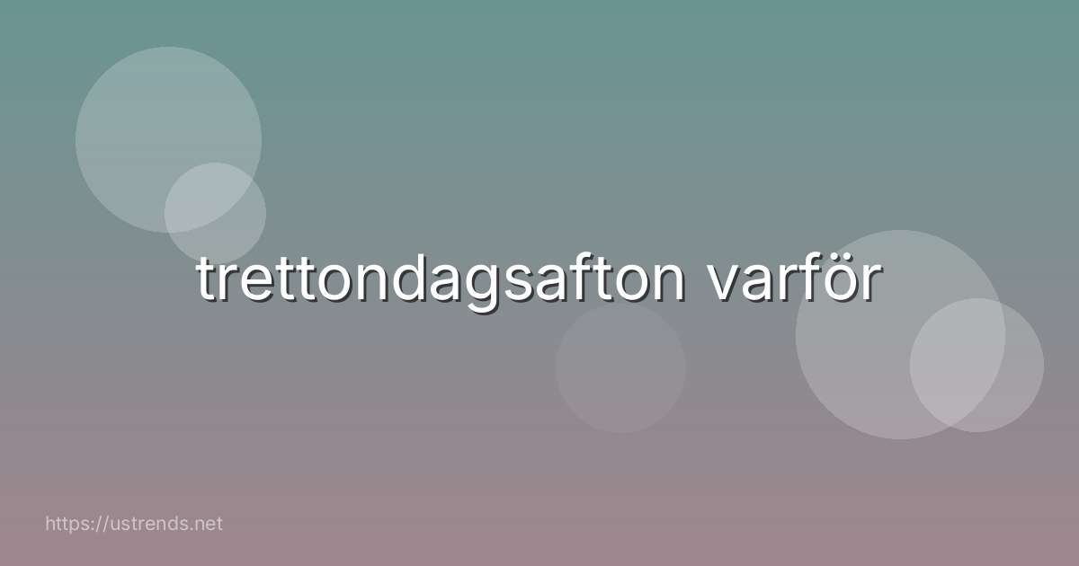 trettondagsafton varför