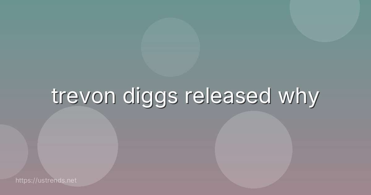 trevon diggs released why