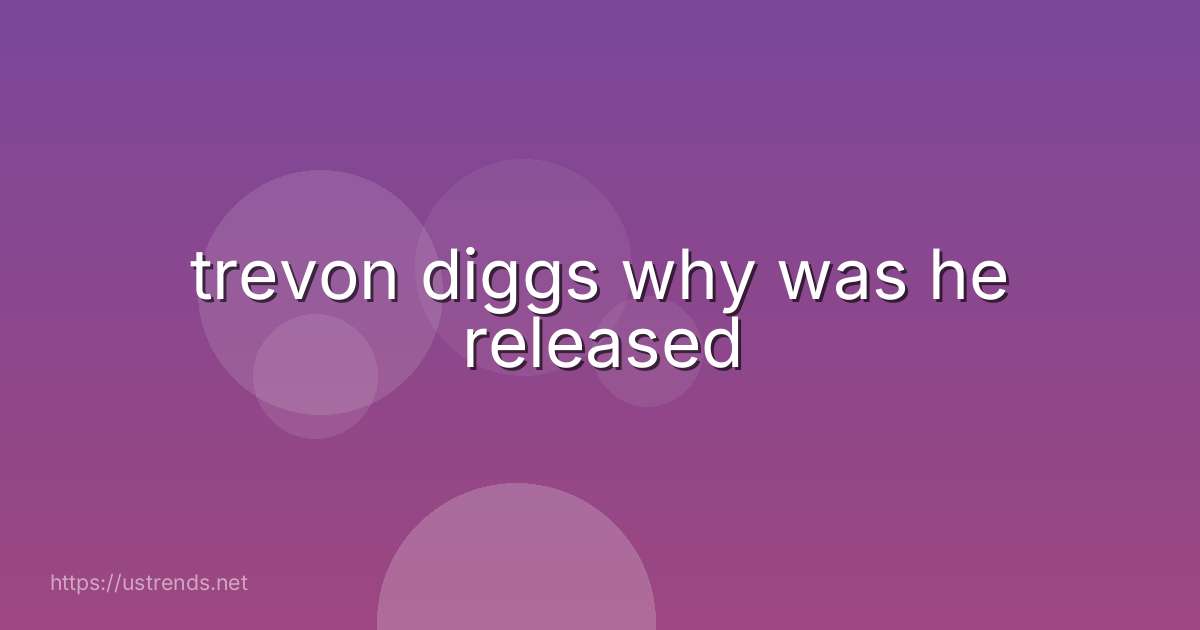 trevon diggs why was he released