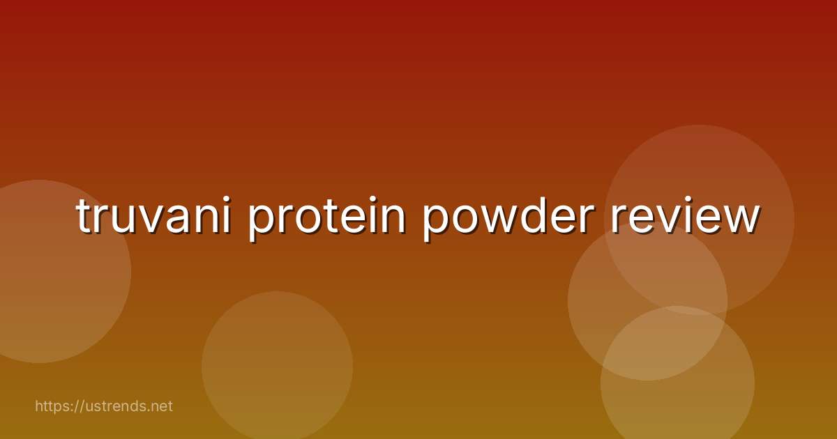 truvani protein powder review