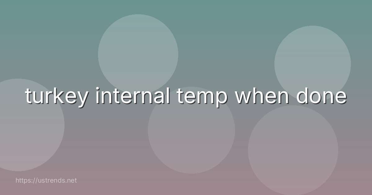 turkey internal temp when done