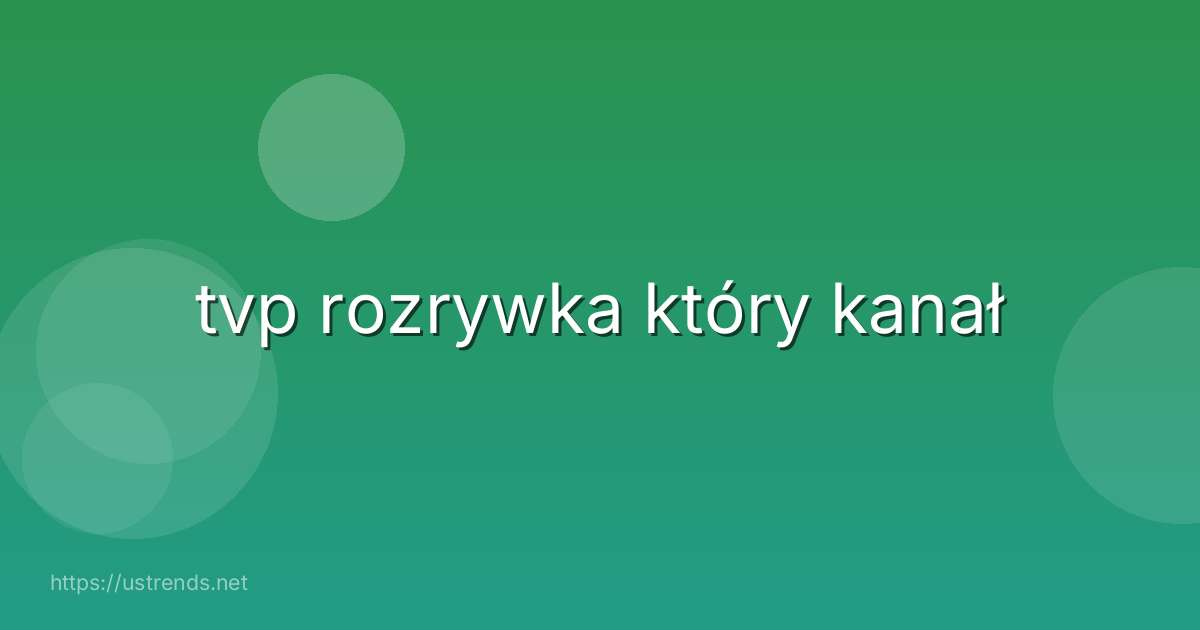 tvp rozrywka który kanał