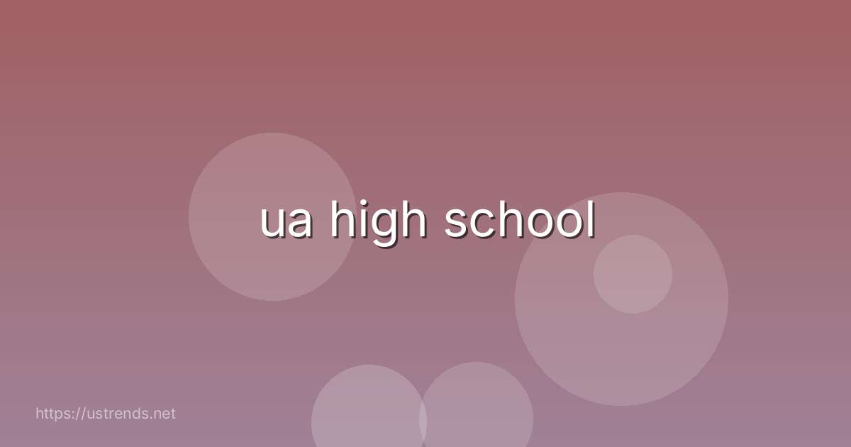 ua high school