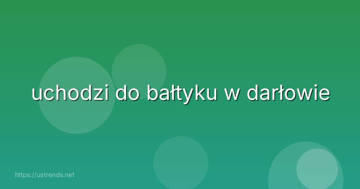 uchodzi do bałtyku w darłowie