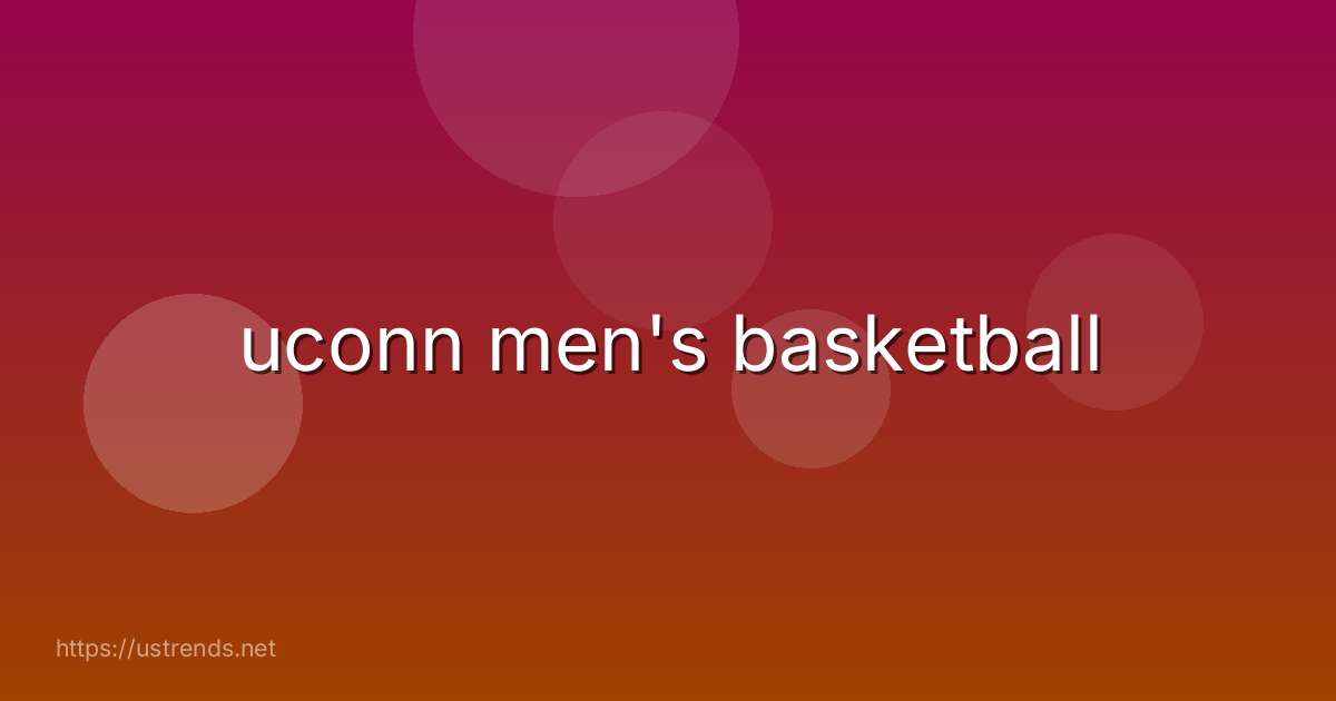 uconn men's basketball