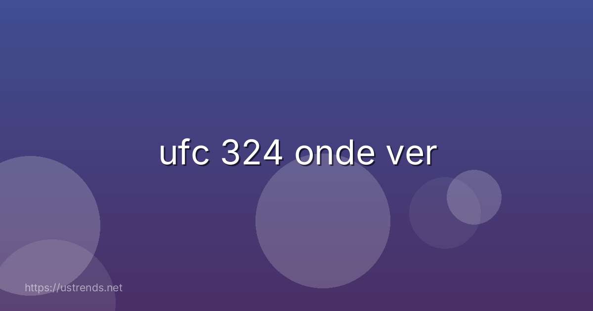 ufc 324 onde ver