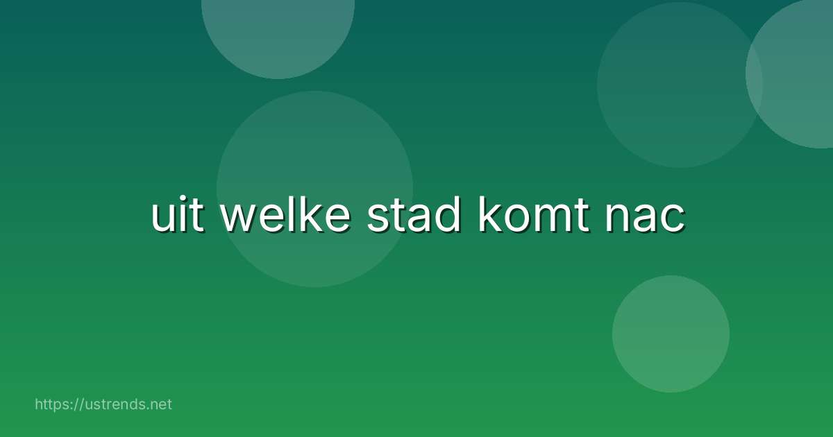 uit welke stad komt nac