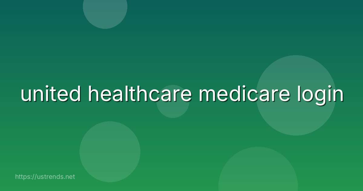 united healthcare medicare login