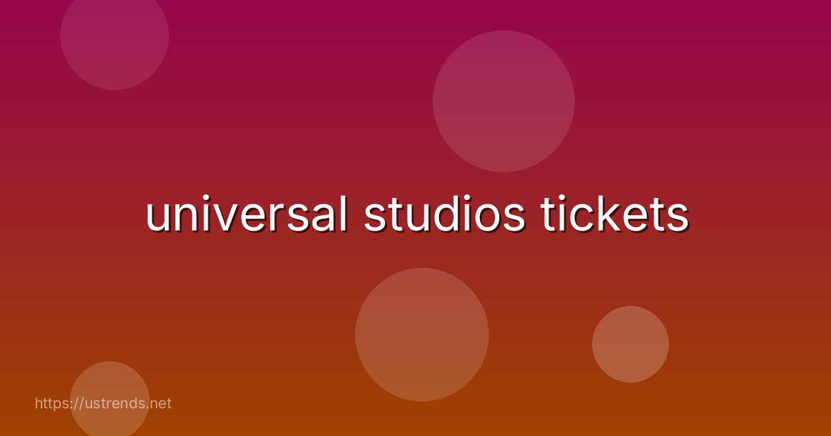 universal studios tickets
