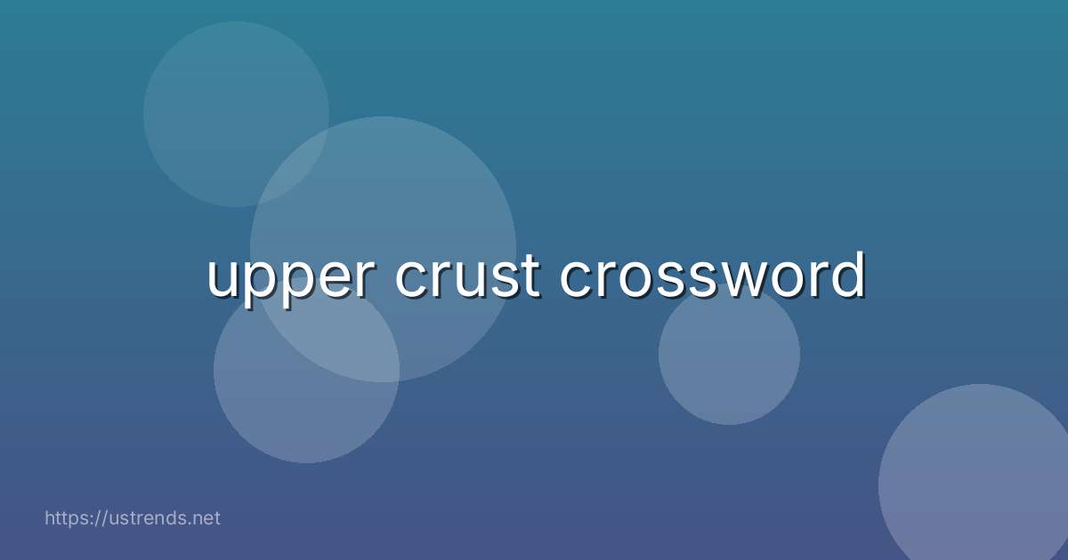upper crust crossword