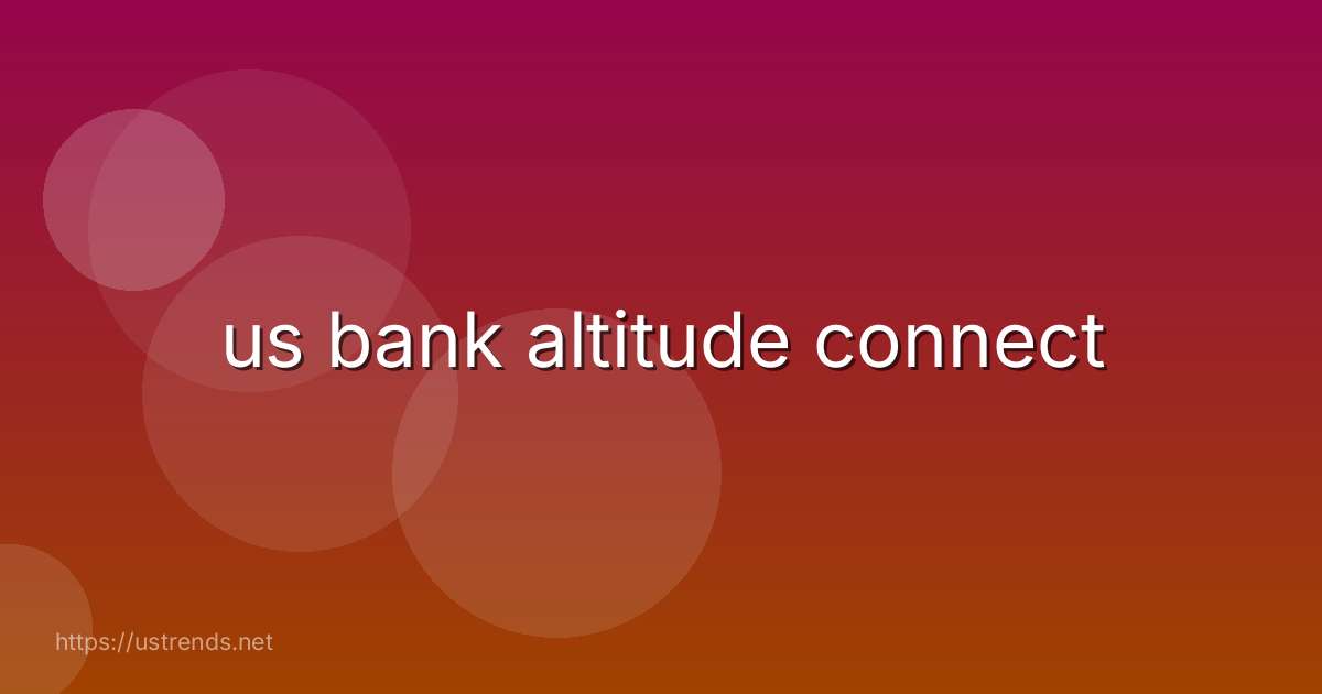 us bank altitude connect