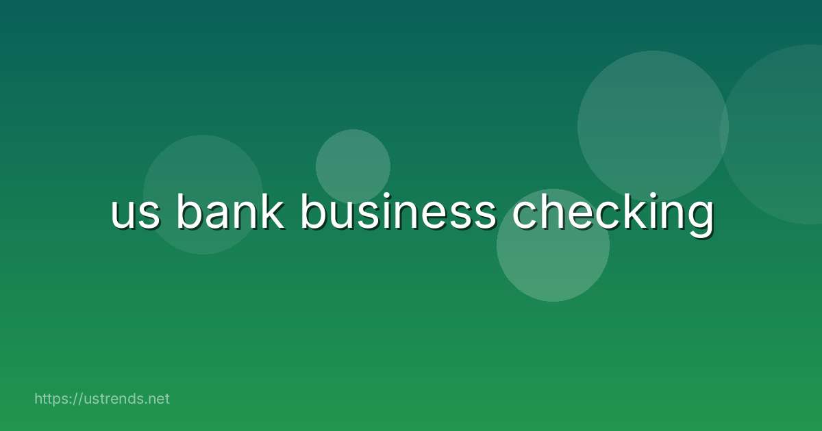 us bank business checking