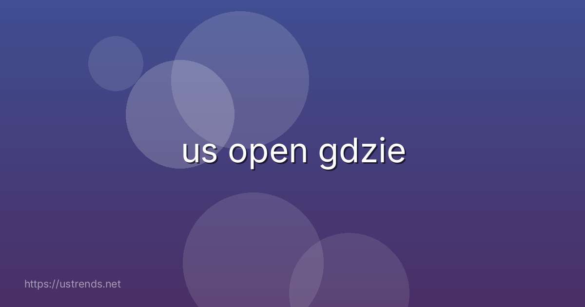 us open gdzie