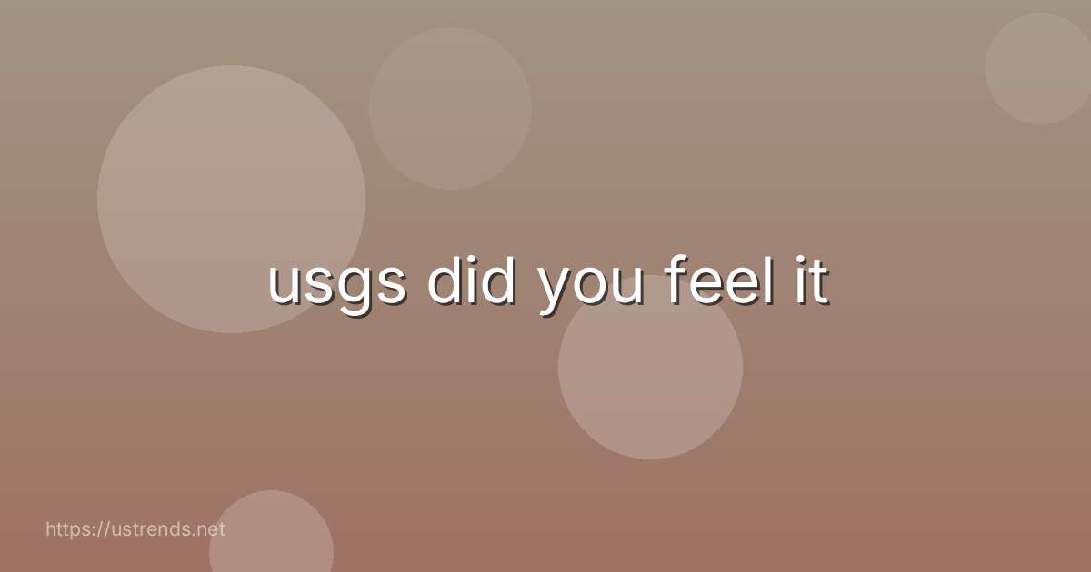 usgs did you feel it