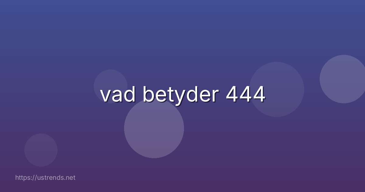 vad betyder 444