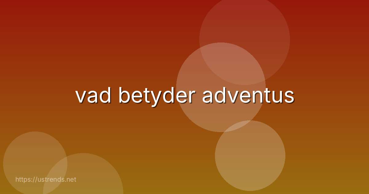 vad betyder adventus