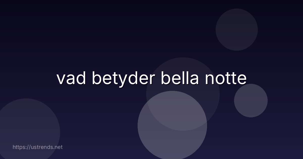 vad betyder bella notte