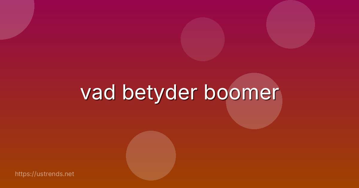 vad betyder boomer