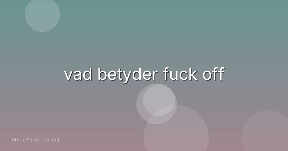 vad betyder fuck off