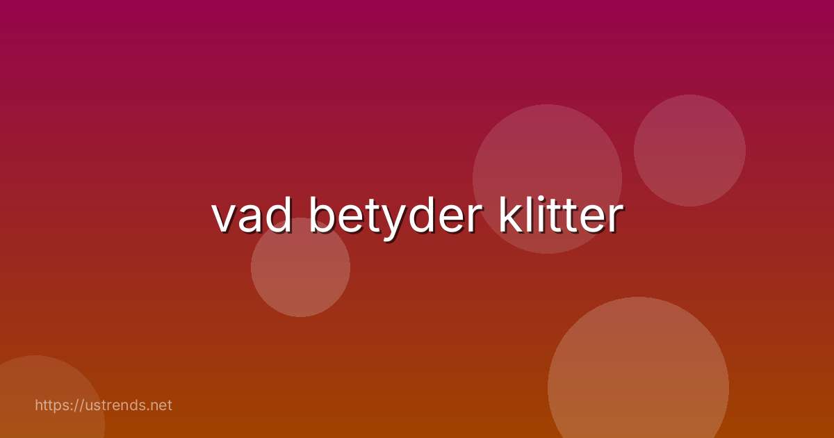 vad betyder klitter
