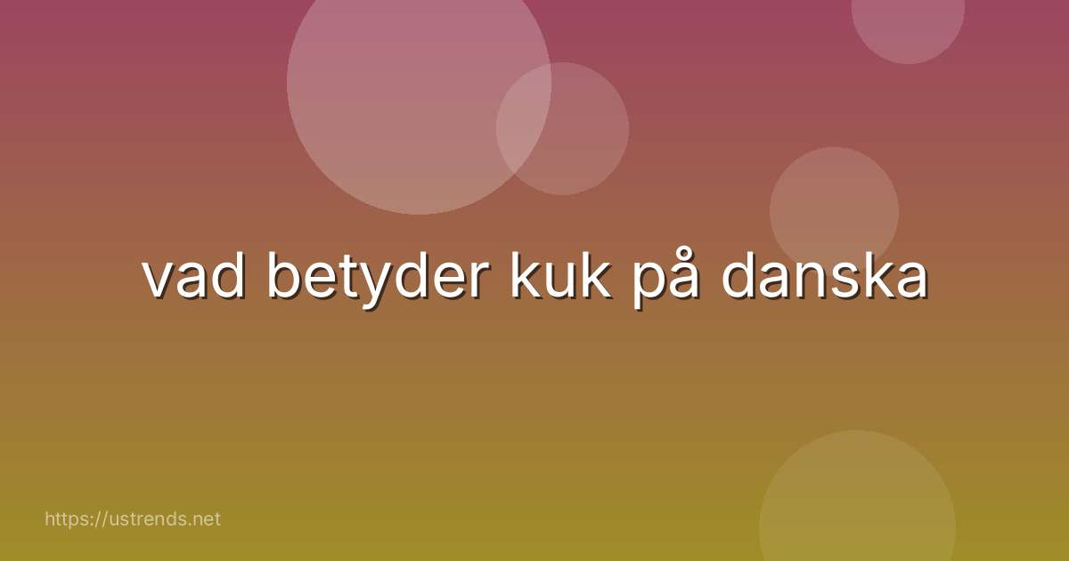 vad betyder kuk på danska