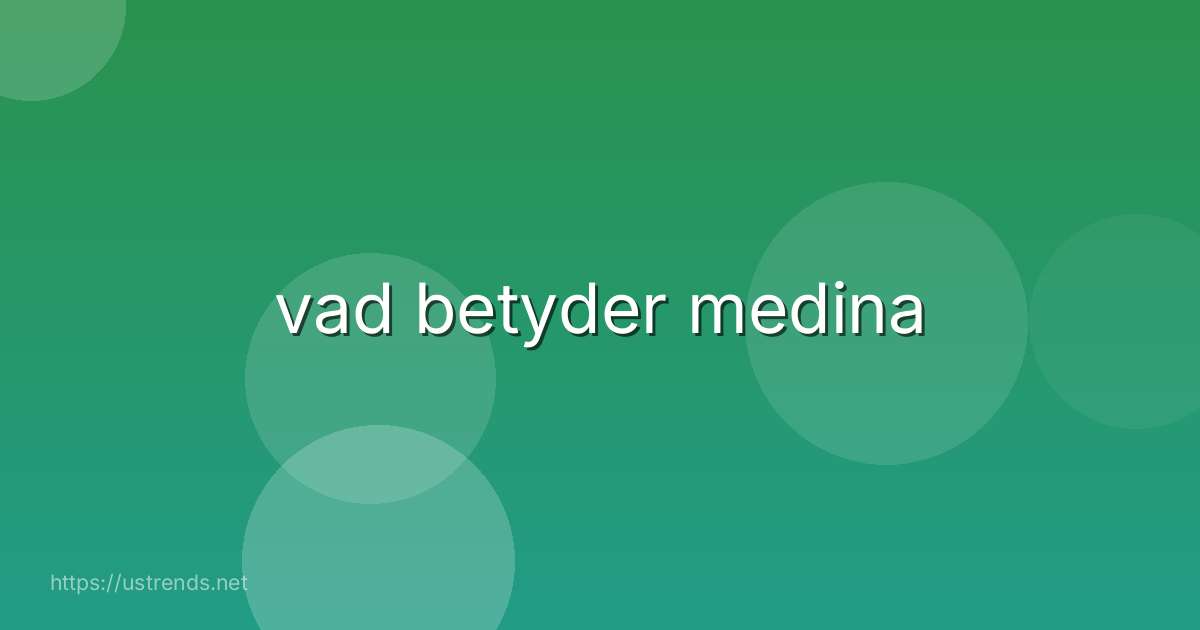 vad betyder medina