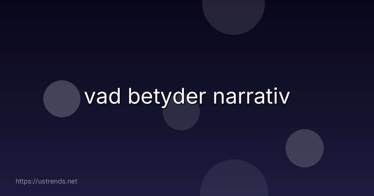 vad betyder narrativ