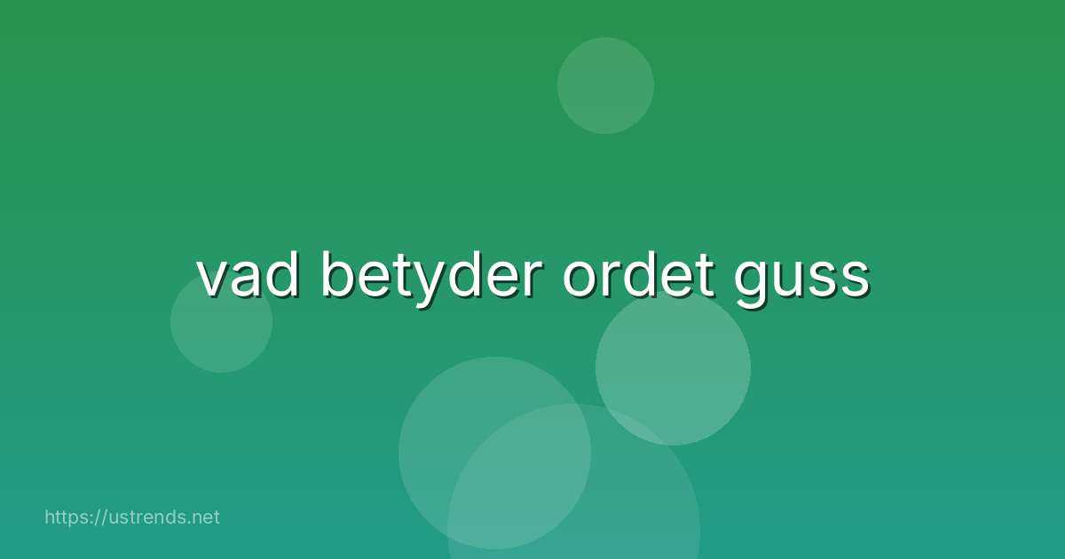 vad betyder ordet guss