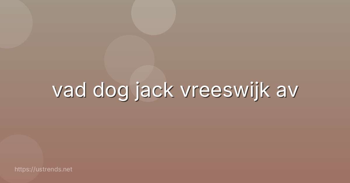 vad dog jack vreeswijk av