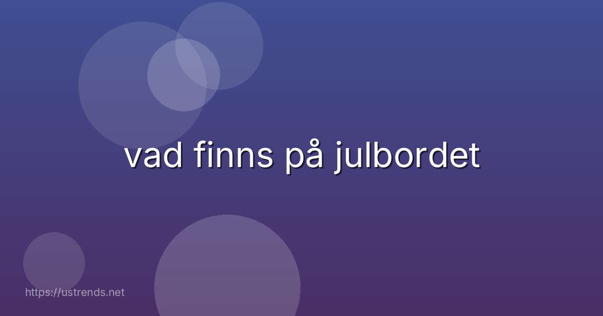 vad finns på julbordet