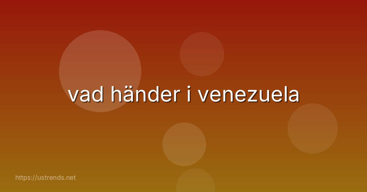 vad händer i venezuela