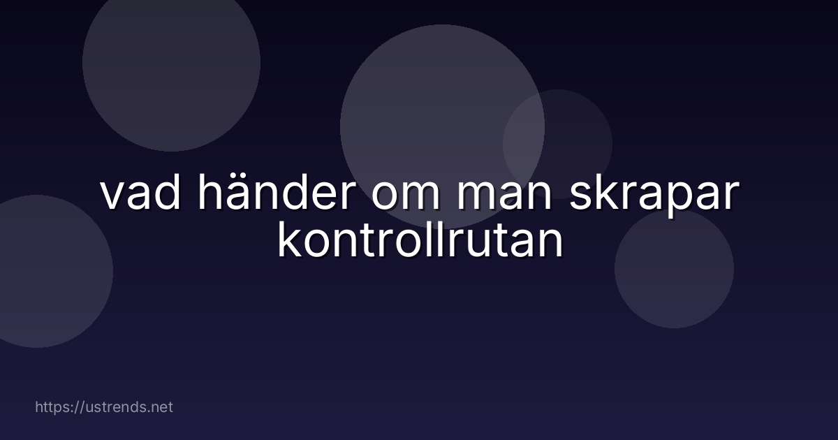 vad händer om man skrapar kontrollrutan